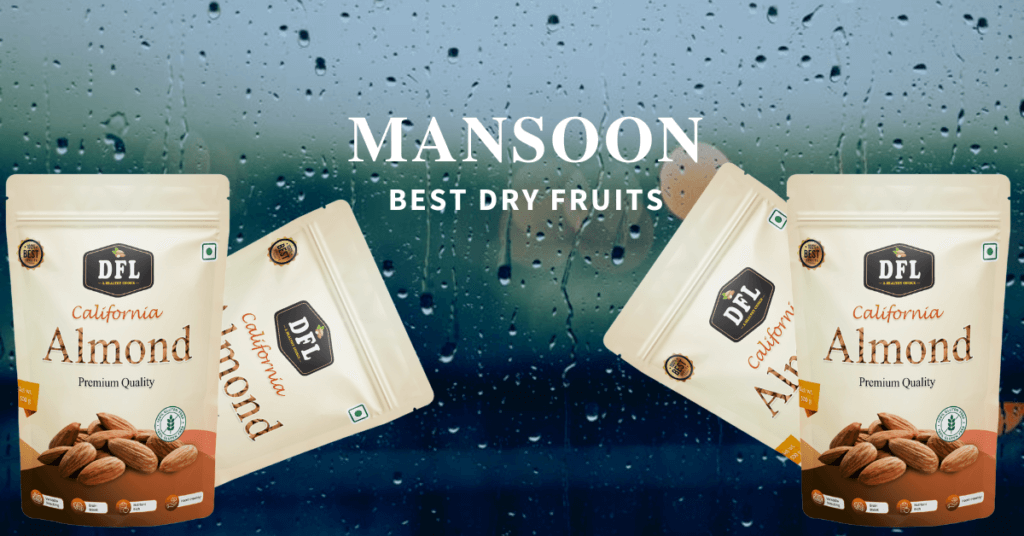 The Best Dry Fruits In Mansoon Season